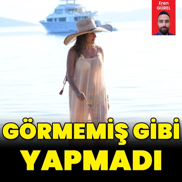 Görmemiş gibi yapmadı