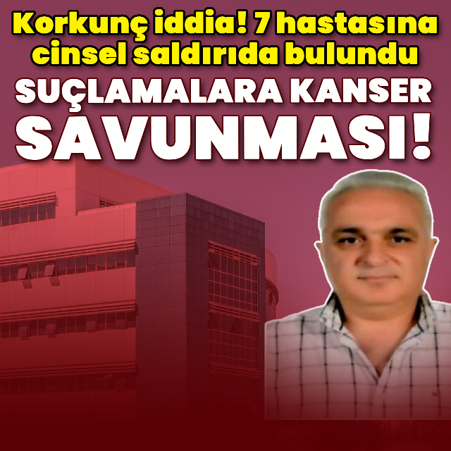 Korkunç iddia! 7 hastasına cinsel saldırıda bulundu