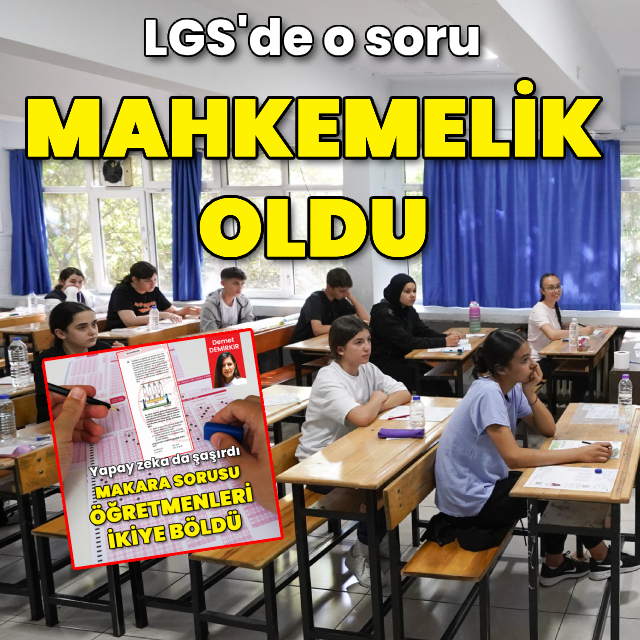 LGS'de o soru mahkemelik oldu