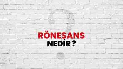 Rönesans nedir?