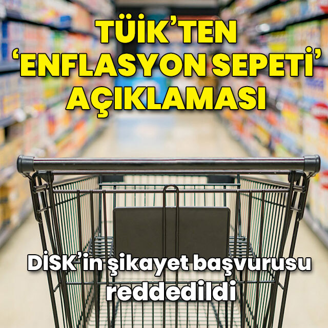 TÜİK'ten enflasyon sepeti açıklaması