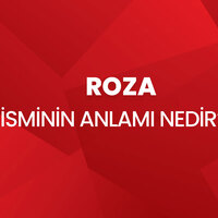 Roza isminin anlamı nedir?