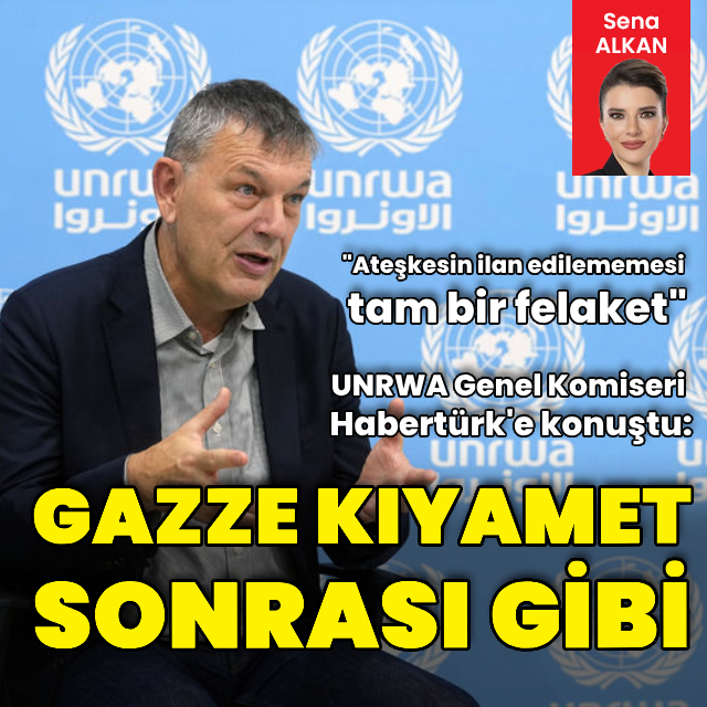 UNRWA Genel Komiseri Habertürk'e konuştu