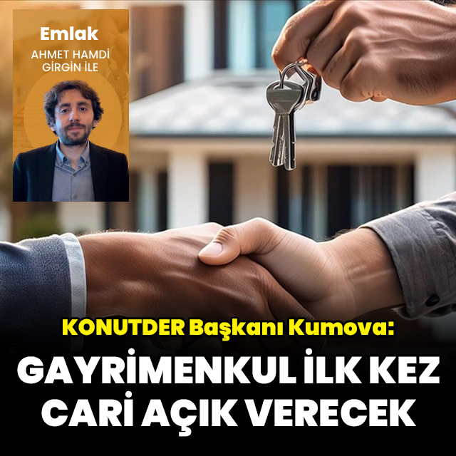 Gayrimenkul ilk kez cari açık verecek
