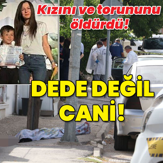 Kızını ve torununu öldürdü! Dede katliamı!