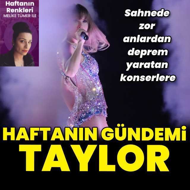 Haftanın gündemi Taylor