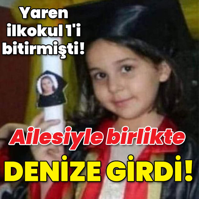Yaren ilkokul 1'i bitirmişti! Ailesiyle denize girdi!