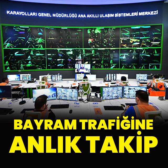 Bayram trafiğine anlık takip