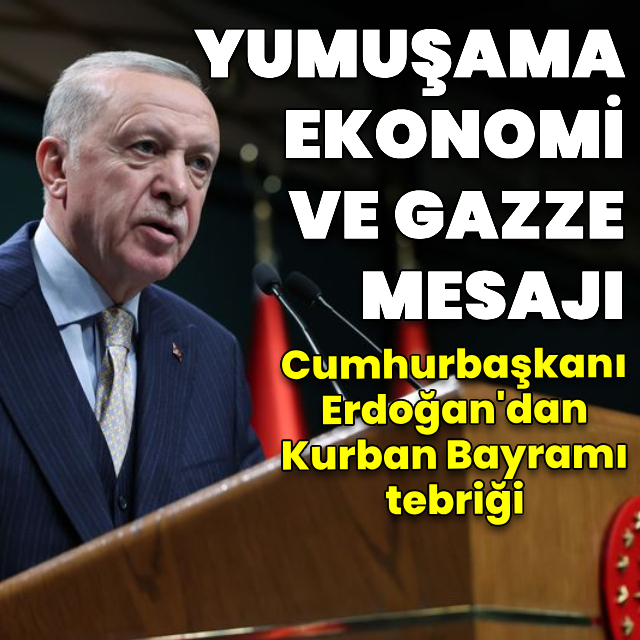 Cumhurbaşkanı Erdoğan'dan Kurban Bayramı mesajı