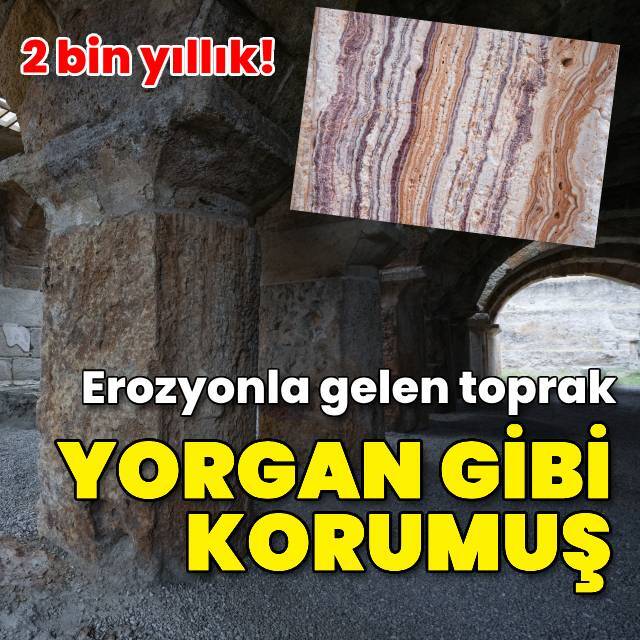 Erozyonla gelen toprak yorgan gibi korumuş!
