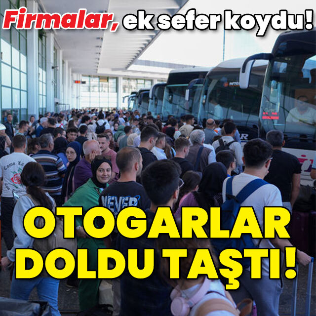 Firmalar ek seferler koydu! Otogarlar doldu taştı!
