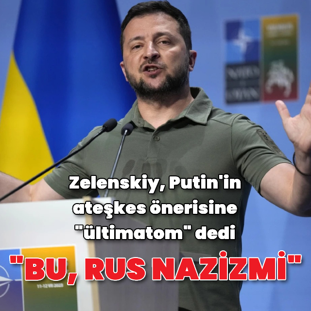 Putin'in ateşkes önerisine "ültimatom" dedi