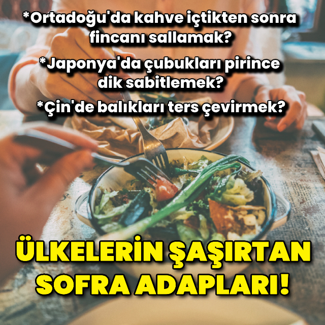 Bu ülkelerin sofra adaplarına şaşıracaksınız!