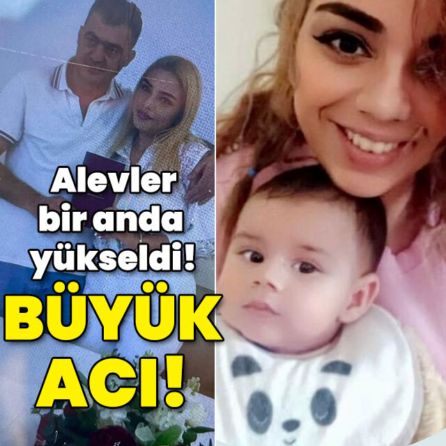 Anne ve 1 yaşındaki oğlu alevlerin arasında kaldı!