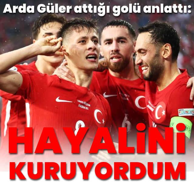 "Bu golün hayalini kuruyordum"