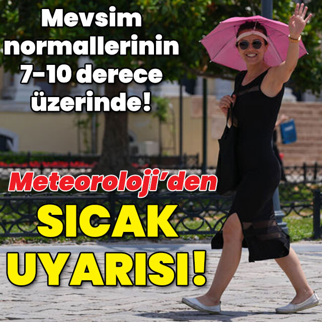 Meteoroloji'den sıcak uyarısı! Bugün hava nasıl olacak?