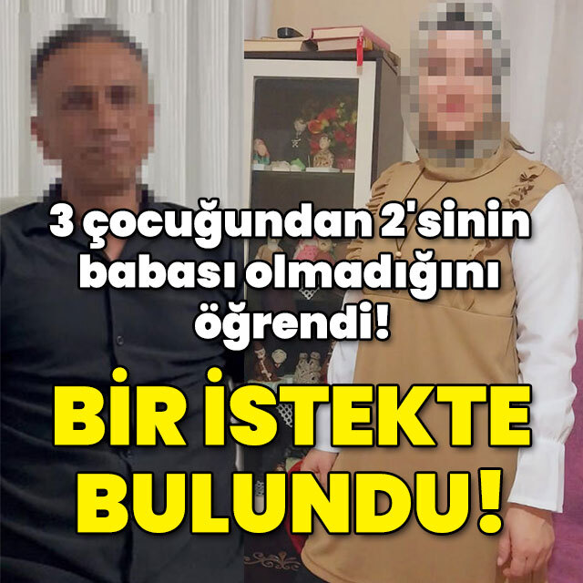 3 çocuğundan 2'sinin kendisinden olmadığını öğrendi! Bir istekte bulundu!