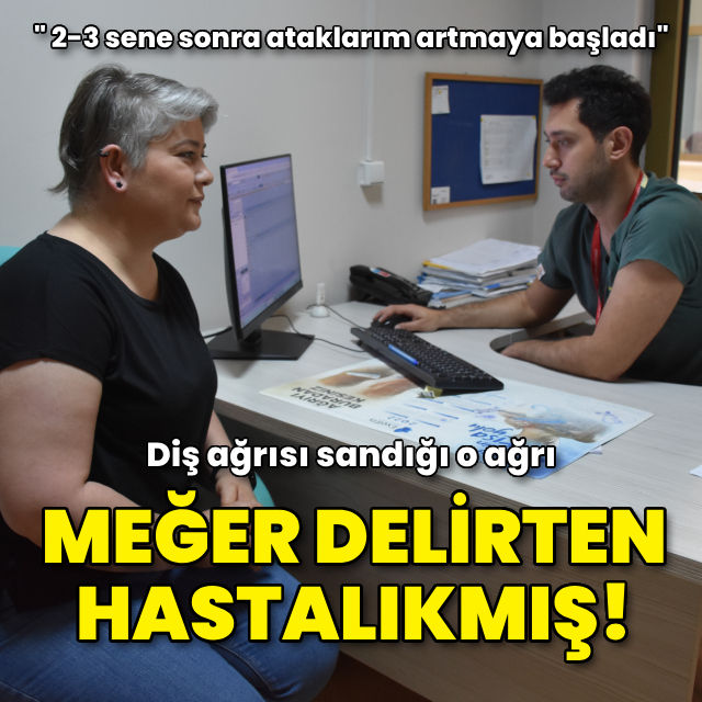 Diş ağrısı sandığı o ağrı meğer delirten hastalıkmış!