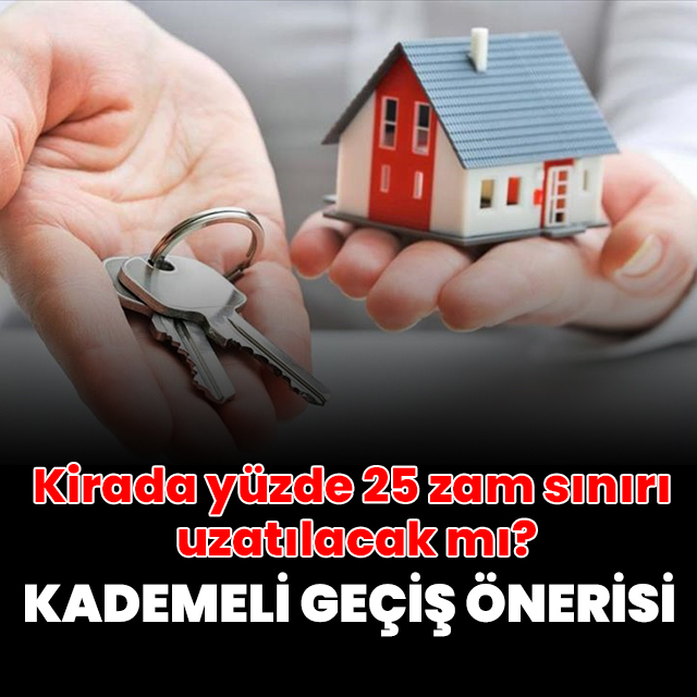Kirada yüzde 25 zam sınırı uzatılacak mı?