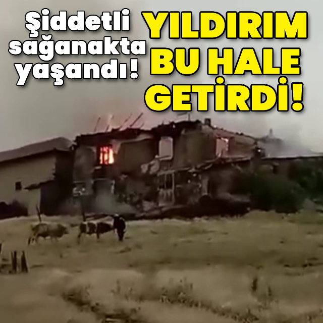 Şiddetli sağanakta yıldırım yangını!