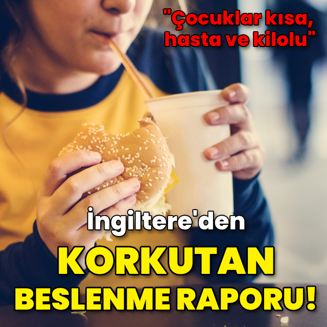 İngiltere'den korkutan beslenme raporu