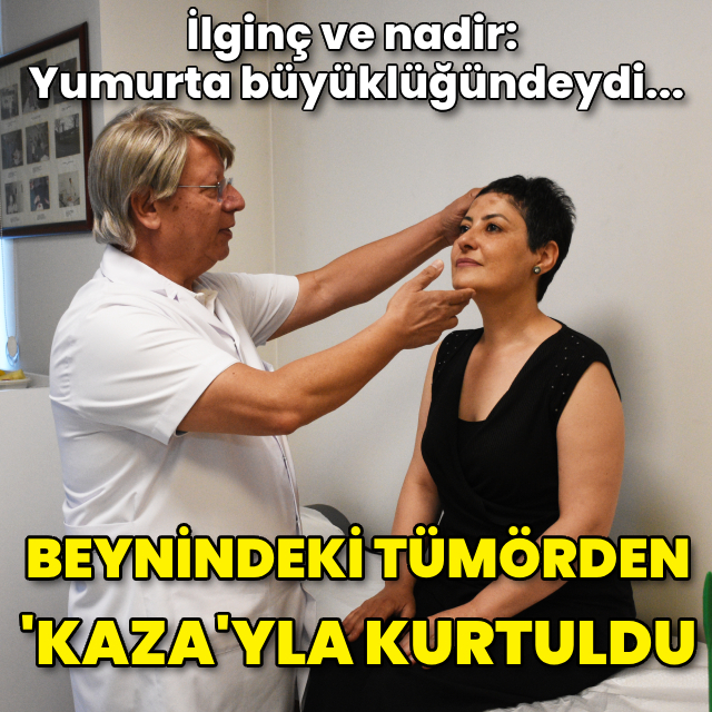 Beynindeki tümörden "kaza"yla kurtuldu