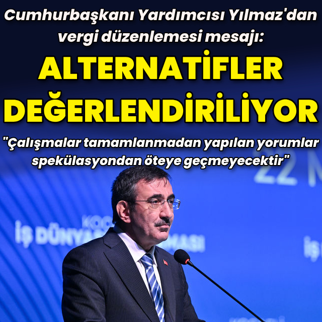 "Çeşitli alternatifler değerlendirilmektedir"