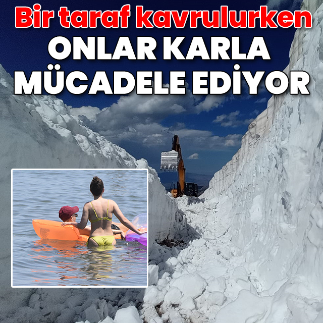 Bir taraf kavrulurken onlar karla mücadele ediyor