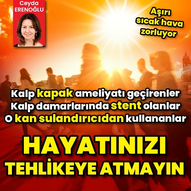 Kalp hastaları aşırı sıcakta sağlıklarını nasıl korumalı?