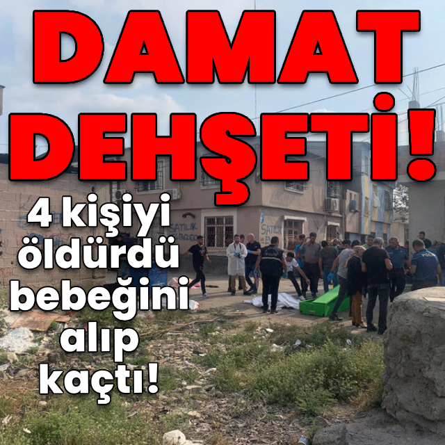 Adana'da damat dehşet saçtı!