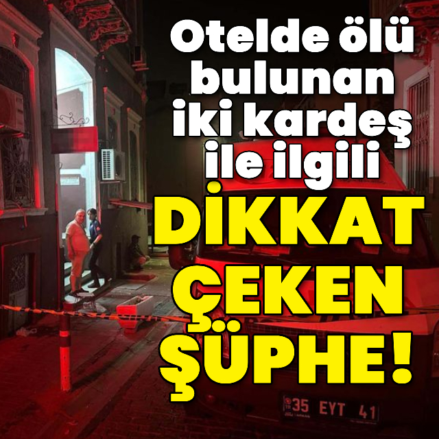 Yaşları 12 ve 14! İki kardeş otelde ölü bulundu