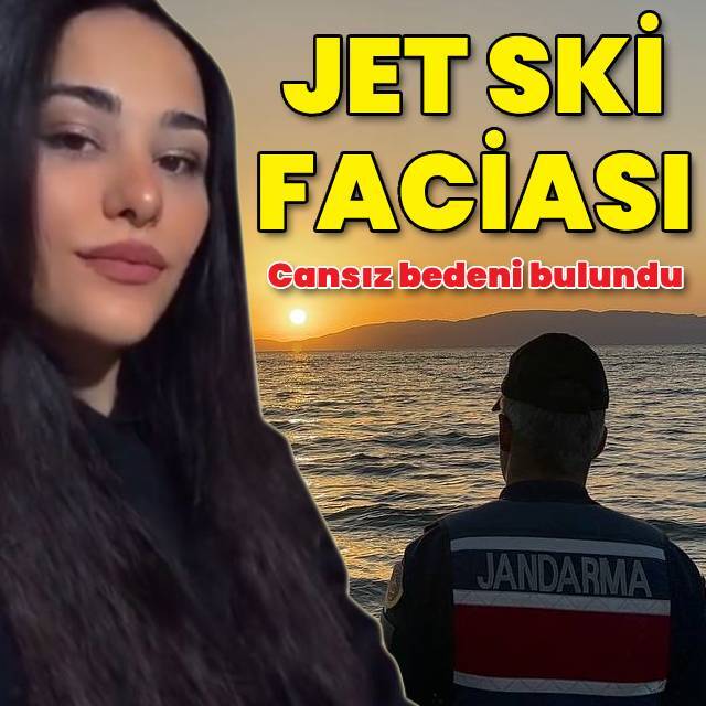 Jet ski faciası! 25 yaşındaki Kübra'nın cansız bedeni bulundu