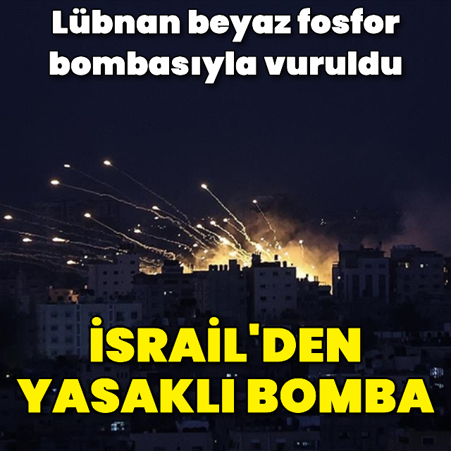 İsrail beyaz fosforla saldırdı