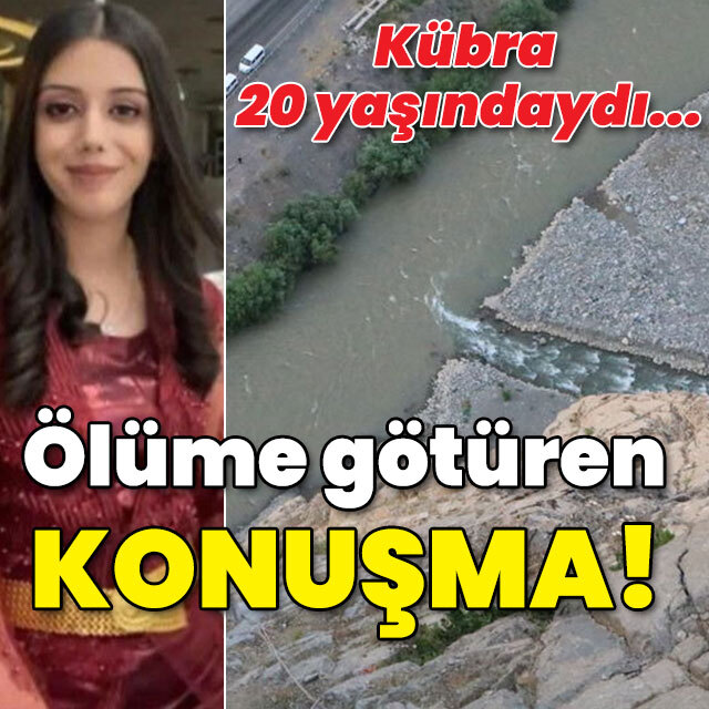 Kübra 20 yaşındaydı... Ölüme götüren konuşma!