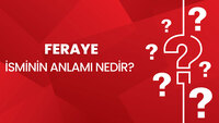Feraye isminin anlamı nedir?