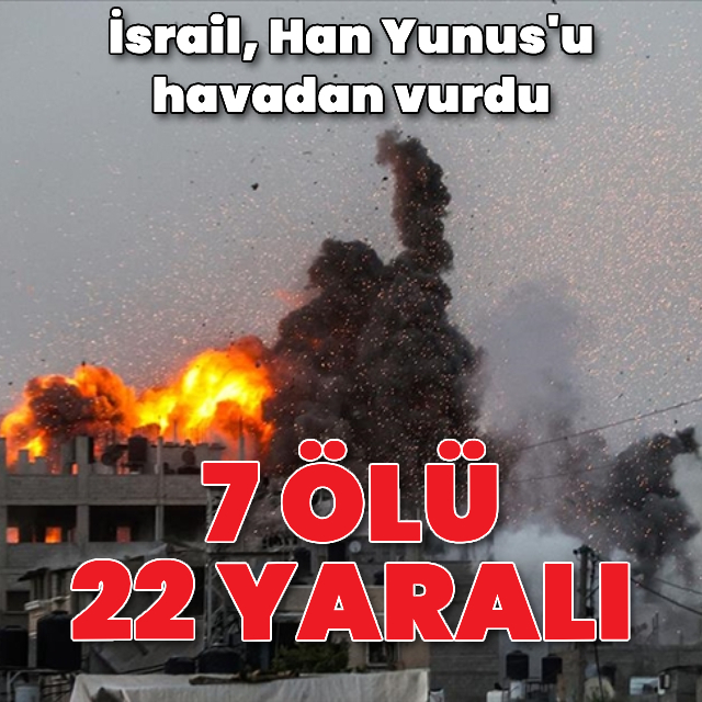 İsrail, Han Yunus'u havadan vurdu