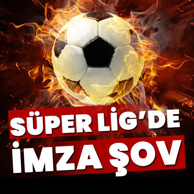 Süper Lig'de atılan tüm imzalar!