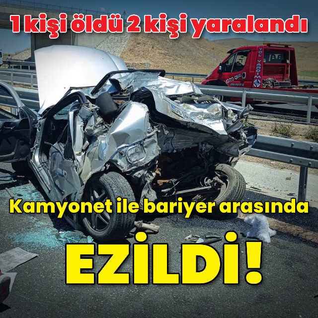 Kamyonetin çarptığı otomobil hurdaya döndü: 1 ölü, 2 yaralı