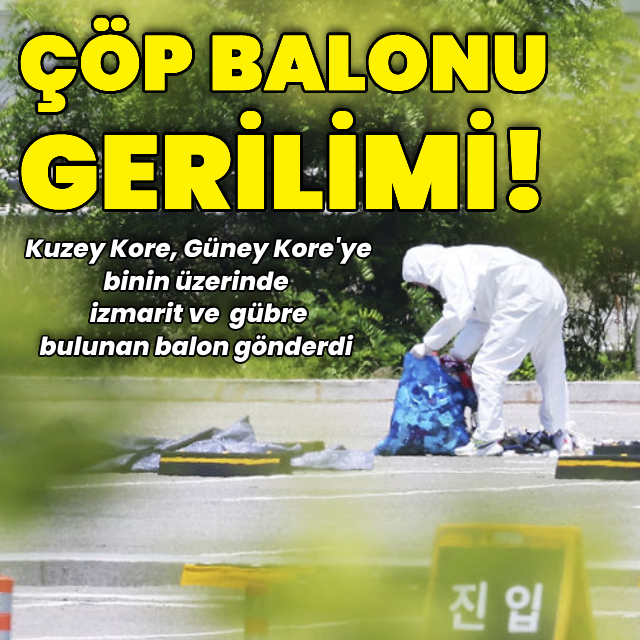Kuzey Kore'den Güney'e bini aşkın çöp balonu!