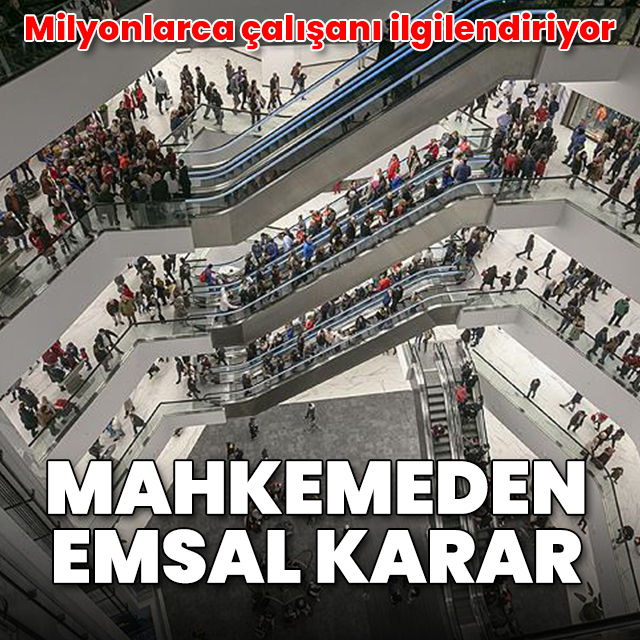 Mahkemeden milyonlarca çalışanı ilgilendiren emsal karar