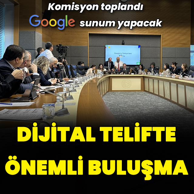 Google, 'dijital telif' için TBMM'de