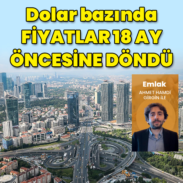 Dolar bazında fiyatlar 18 ay öncesine döndü