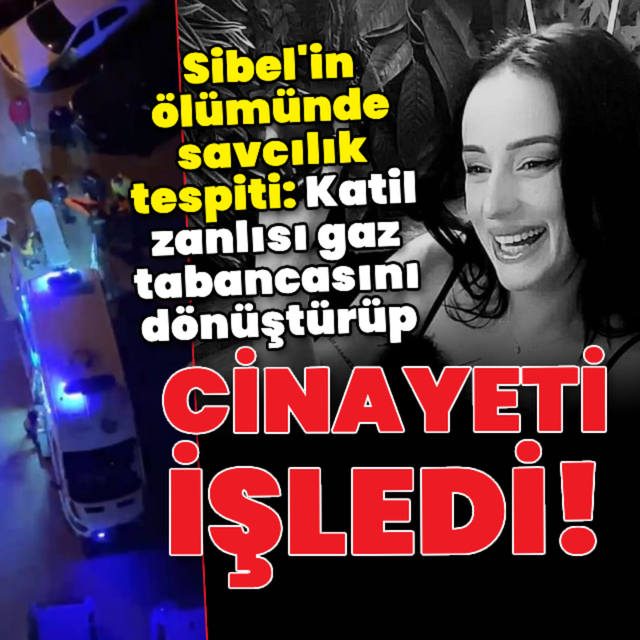 Sibel'in ölümünde iddianame hazırlandı: Kaza değil kadın cinayeti