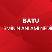 Batu isminin anlamı nedir?