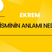 Ekrem isminin anlamı nedir?