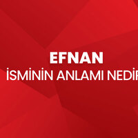 Efnan isminin anlamı nedir?