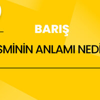 Barış isminin anlamı nedir?