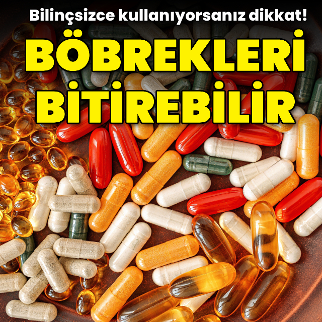 Bilinçsiz vitamin ve gıda takviyesi böbrek sağlığını bozuyor