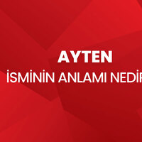 Ayten isminin anlamı nedir?
