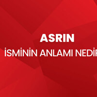 Asrın isminin anlamı nedir?